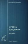 Visuel photo de la couverture de « Virages dangereux », recueil de nouvelles d’Annick Demouzon, finaliste des prix de la femme renard et du prix de la ville d’Angers-Harfang.